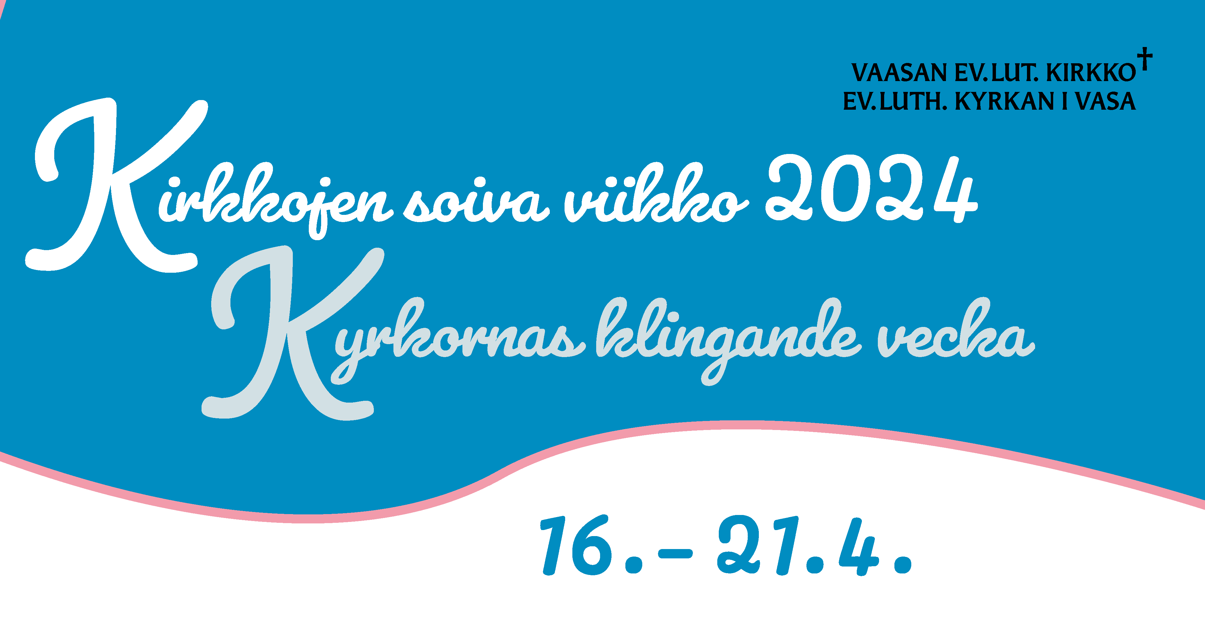 Teksti: Kirkkojen soiva viikko 2024, kyrkornas klingande vecka. 16-21.4.